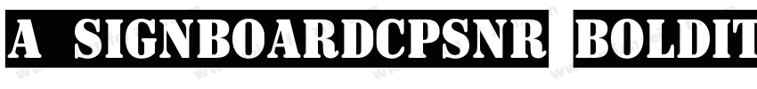 a_SignboardCpsNr BoldItalic字体转换